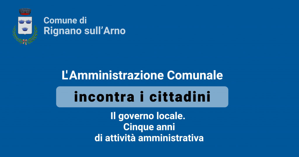 Rignano sull’Arno, venerdì secondo incontro tra amministrazione e cittadinanza: il programma