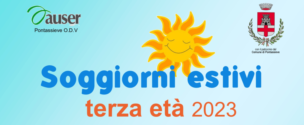 Pontassieve, aperte le iscrizioni per i soggiorni estivi dedicati alla terza età: il programma dell’Auser