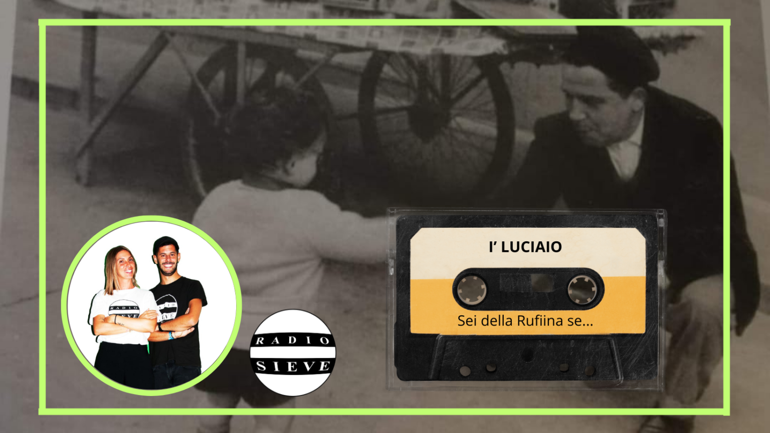 (AUDIO) Sei della Rufina se…ti ricordi del Luciaio
