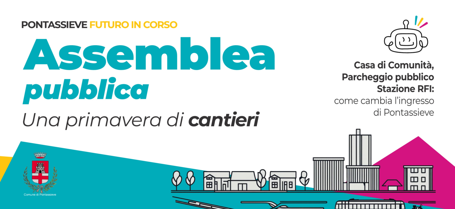 Pontassieve, martedì 25 marzo assemblea pubblica sugli interventi in programma sul territorio comunale: i dettagli
